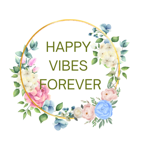 Happy Vibes Forever